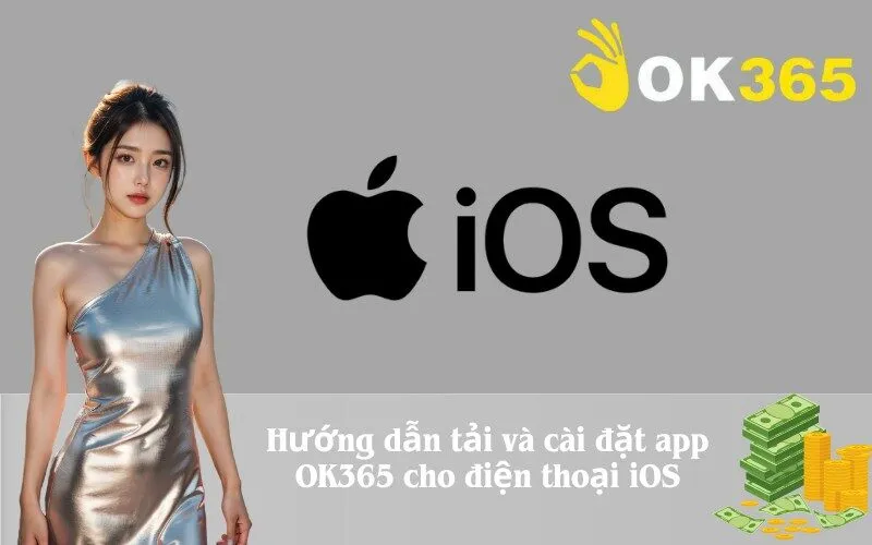 Hướng dẫn tải và cài đặt app OK365 cho điện thoại iOS